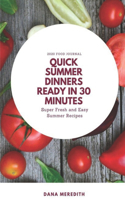 Quick Summer Dinners Ready in 30 Minutes: Super Fresh and Easy Summer Recipes You Have to Try