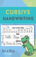Cursive Handwriting for a Boy . Learn to write letters, words, sentences: Interior Specially designed for Boys /The easy way to Cursive writing practice. Nice workbook dedicated for Boys 6 to 9 years .