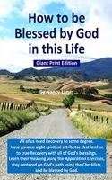 How to be Blessed by God in this Life (Giant Print Edition)