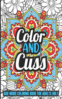 Color and Cuss Bad Word Coloring Book for Adults Only