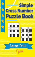 Simple Cross Number Puzzle Book Large Print