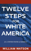 Twelve Steps for White America