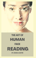 The Art of Human Face Reading: Face Structure & Human Character Relationship