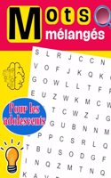 Mots mélangés pour les adolescents: Puzzle de mots amusant et instructif avec toutes les solutions