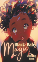 Black Baby Magic Coloring Book: Beauty And Diversity Coloring Pages For Teens & Adults