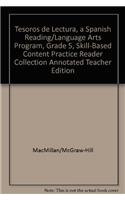 Tesoros de Lectura, a Spanish Reading/Language Arts Program, Grade 5, Skill-Based Content Practice Reader Collection Annotated Teacher Edition