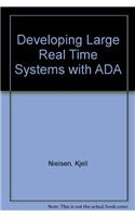 Developing Large Real Time Systems with ADA