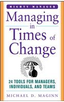 Managing in Times of Change: 24 Lessons for Leading Individuals and Teams Through Change