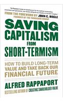 Saving Capitalism from Short-Termism: How to Build Long-Term Value and Take Back Our Financial Future