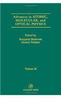 Advances in Atomic, Molecular and Optical Physics: Vol.36 (Advances in Atomic, Molecular, & Optical Physics)