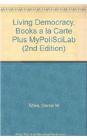 Living Democracy, Books a la Carte Plus MyPoliSciLab
