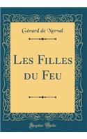 Les Filles Du Feu (Classic Reprint)