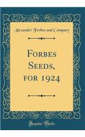 Forbes Seeds, for 1924 (Classic Reprint)