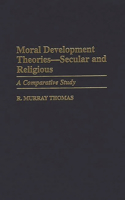 Moral Development Theories -- Secular and Religious