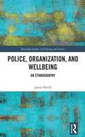 Police, Organization, and Wellbeing: An Ethnography