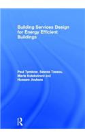 Building Services Design for Energy Efficient Buildings