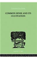 Common Sense And Its Cultivation