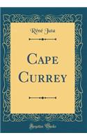 Cape Currey (Classic Reprint)