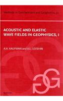 Acoustic and Elastic Wave Fields in Geophysics, Part I
