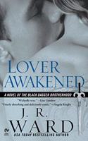 Lover Awakened: A Novel Of The Black Dagger Brotherhood(3 Black Dagger Brotherhood)
