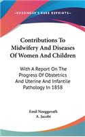 Contributions To Midwifery And Diseases Of Women And Children