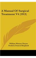 Manual Of Surgical Treatment V4 (1913)