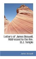Letters of James Boswell, Addressed to the REV. W.J. Temple: (English)