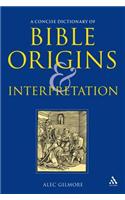 A Concise Dictionary of Bible Origins and Interpretation