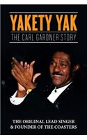 Yakety Yak: The Carl Gardner Story