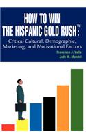 How to Win the Hispanic Gold Rushtm