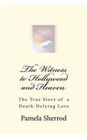 Witness to Hollywood and Heaven