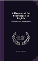 A HARMONY OF THE FOUR GOSPELS IN ENGLISH