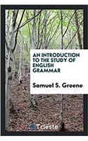 Introduction to the Study of English Grammar