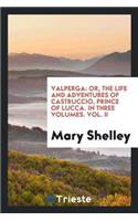 Valperga: Or, the Life and Adventures of Castruccio, Prince of Lucca