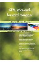 SFM store-and-forward manager A Clear and Concise Reference