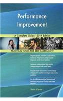 Performance Improvement A Complete Guide - 2019 Edition