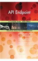 API Endpoint A Complete Guide - 2020 Edition