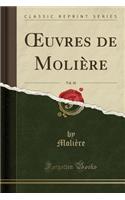 Oeuvres de Molière, Vol. 10 (Classic Reprint)