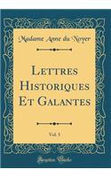 Lettres Historiques Et Galantes, Vol. 5 (Classic Reprint)