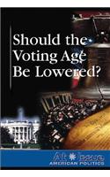 Should the Voting Age Be Lowered?