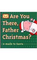 Are You There Father Christmas?