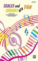 Scales and Chords Are Fun  Book 2