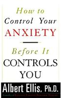 How To Control Your Anxiety Before It Controls You