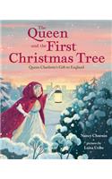 The Queen and the First Christmas Tree: Queen Charlotte's Gift to England