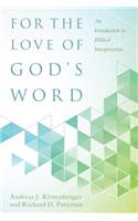 For the Love of God`s Word – An Introduction to Biblical Interpretation