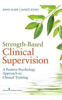 Strength-Based Clinical Supervision