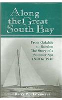Along the Great South Bay from Oakdale to Babylon (NY) the Story of a Summer Spa, 1840-1940