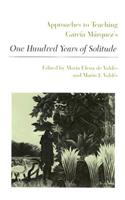 Approaches to Teaching García Márquez's One Hundred Years of Solitude