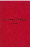 Sugar in the Air
