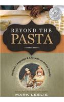 Beyond the Pasta; Recipes, Language and Life with an Italian Family